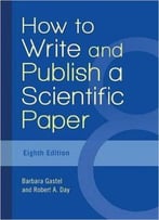 How To Write And Publish A Scientific Paper, 8th Edition