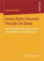 Human Rights Education Through Ciné Débat: Film As A Tool To Fight Against Female Genital Mutilation In Burkina Faso
