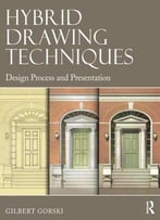 Hybrid Drawing Techniques: Design Process And Presentation