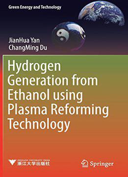 Hydrogen Generation From Ethanol Using Plasma Reforming Technology (green Energy And Technology)