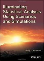 Illuminating Statistical Analysis Using Scenarios And Simulations