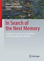 In Search Of The Next Memory: Inside The Circuitry From The Oldest To The Emerging Non-Volatile Memories