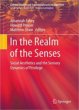 In The Realm Of The Senses: Social Aesthetics And The Sensory Dynamics Of Privilege