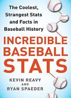 Incredible Baseball Stats: The Coolest, Strangest Stats And Facts In Baseball History