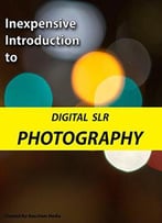 Inexpensive Introduction To Digital Slr Photography