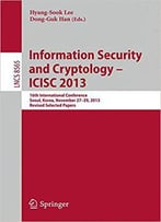 Information Security And Cryptology -- Icisc 2013