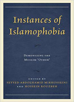 Instances Of Islamophobia : Demonizing The Muslim Other