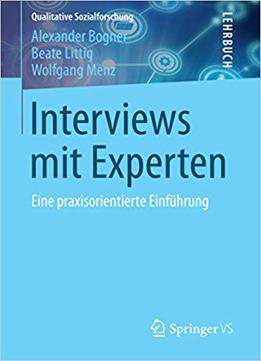 Interviews Mit Experten: Eine Praxisorientierte Einführung (qualitative Sozialforschung)