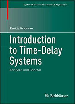Introduction To Time-delay Systems: Analysis And Control