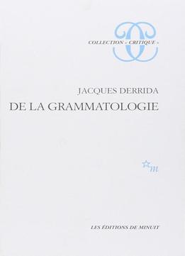 Jacques Derrida, De La Grammatologie