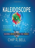 Kaleidoscope: Delivering Innovative Service That Sparkles