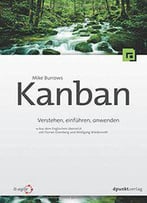 Kanban: Verstehen, Einführen Und Anwenden