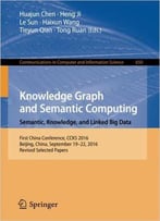 Knowledge Graph And Semantic Computing: Semantic, Knowledge, And Linked Big Data