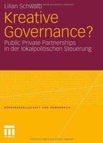 Kreative Governance?: Public Private Partnerships In Der Lokalpolitischen Steuerung