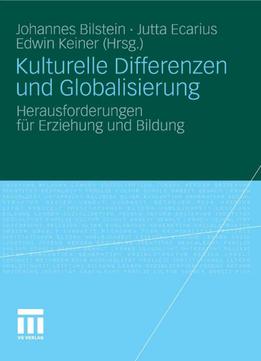 Kulturelle Differenzen Und Globalisierung: Herausforderungen Für Erziehung Und Bildung