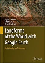 Landforms Of The World With Google Earth: Understanding Our Environment