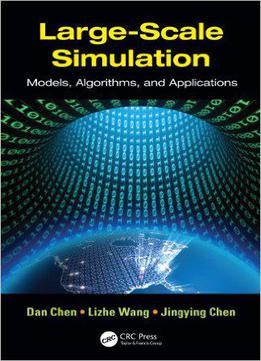 Large-scale Simulation: Models, Algorithms, And Applications