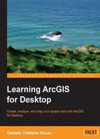 Learning Arcgis For Desktop