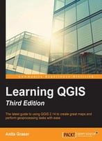 Learning Qgis - Third Edition