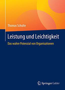 Leistung Und Leichtigkeit: Das Wahre Potenzial Von Organisationen