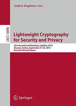 Lightweight Cryptography For Security And Privacy