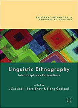 Linguistic Ethnography: Interdisciplinary Explorations