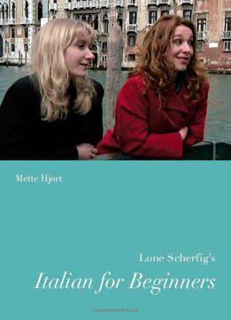 Lone Scherfig's Italian For Beginners (nordic Film Classics)