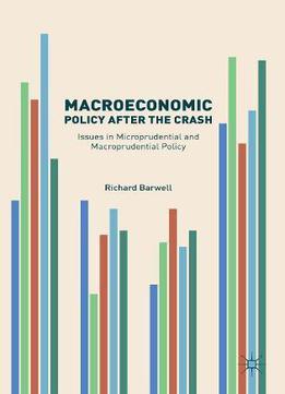 Macroeconomic Policy After The Crash: Issues In Microprudential And Macroprudential Policy
