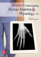 Mader's Understanding Human Anatomy & Physiology, 9th Edition