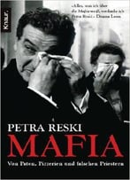 Mafia: Von Paten, Pizzerien Und Falschen Priestern