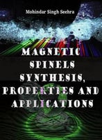 Magnetic Spinels: Synthesis, Properties And Applications Ed. By Mohindar Singh Seehra
