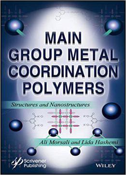 Main Group Metal Coordination Polymers: Structures And Nanostructures