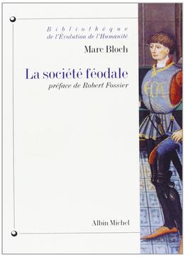 Marc Bloch, La Société Féodale