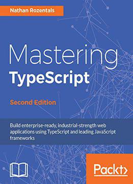 Mastering Typescript - Second Edition