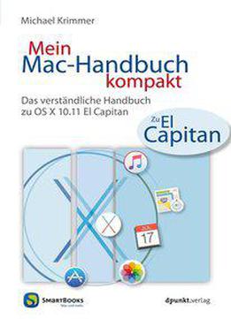 Mein Mac-handbuch Kompakt: Das Verständliche Handbuch Zu Os X 10.11 El Capitan