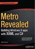 Metro Revealed: Building Windows 8 Apps With Xaml And C#