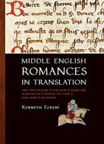 Middle English Romances In Translation: Amis And Amiloun | Athelston | Floris And Blancheflor | Havelok The Dane | King Horn