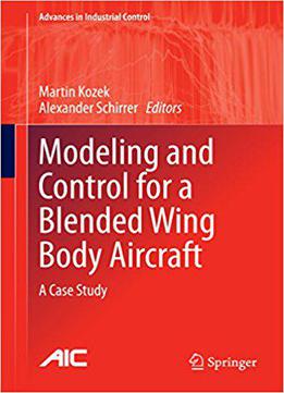 Modeling And Control For A Blended Wing Body Aircraft: A Case Study