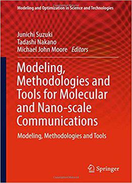 Modeling, Methodologies And Tools For Molecular And Nano-scale Communications