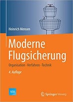 Moderne Flugsicherung: Organisation, Verfahren, Technik, 4.Auflage