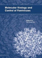 Molecular Virology And Control Of Flaviviruses
