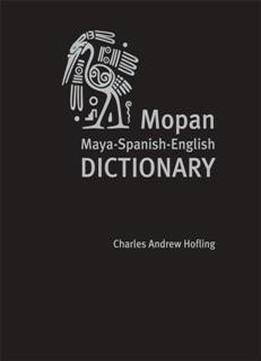 Mopan Maya-spanish-english Dictionary