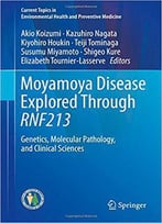Moyamoya Disease Explored Through Rnf213: Genetics, Molecular Pathology, And Clinical Sciences