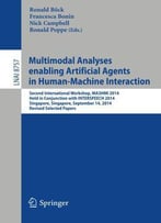 Multimodal Analyses Enabling Artificial Agents In Human-Machine Interaction