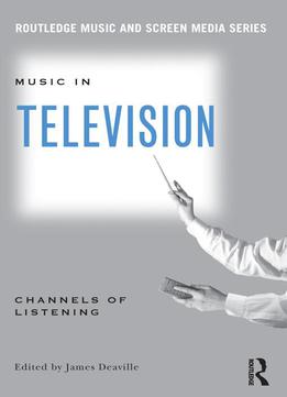 Music In Television: Channels Of Listening