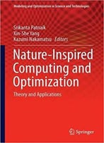 Nature-Inspired Computing And Optimization: Theory And Applications