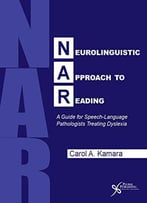 Neurolinguistic Approach To Reading: A Guide For Speech-Language Pathologists Treating Dyslexia