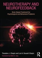 Neurotherapy And Neurofeedback: Brain-Based Treatment For Psychological And Behavioral Problems