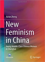 New Feminism In China: Young Middle-Class Chinese Women In Shanghai