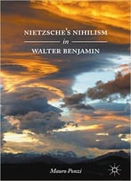 Nietzsche's Nihilism In Walter Benjamin